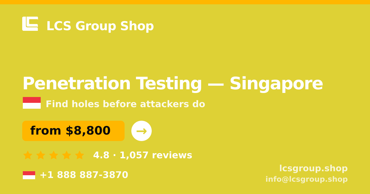 Penetration Testing in Singapore — from $8,800, rated 4.8/5 by 1057 clients. LCS Group Shop.