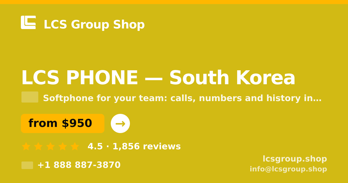 LCS PHONE in South Korea — from $950/mo, rated 4.5/5 by 1856 clients. LCS Group Shop.