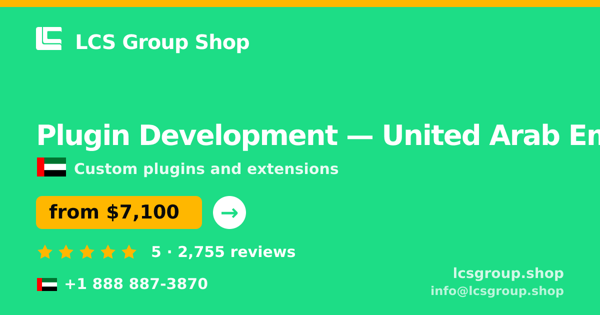 Plugin Development in United Arab Emirates — from $7,100, rated 5/5 by 2755 clients. LCS Group Shop.