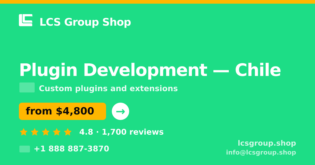 Plugin Development in Chile — from $4,800, rated 4.8/5 by 1700 clients. LCS Group Shop.