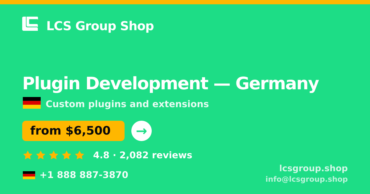 Plugin Development in Germany — from $6,500, rated 4.8/5 by 2082 clients. LCS Group Shop.
