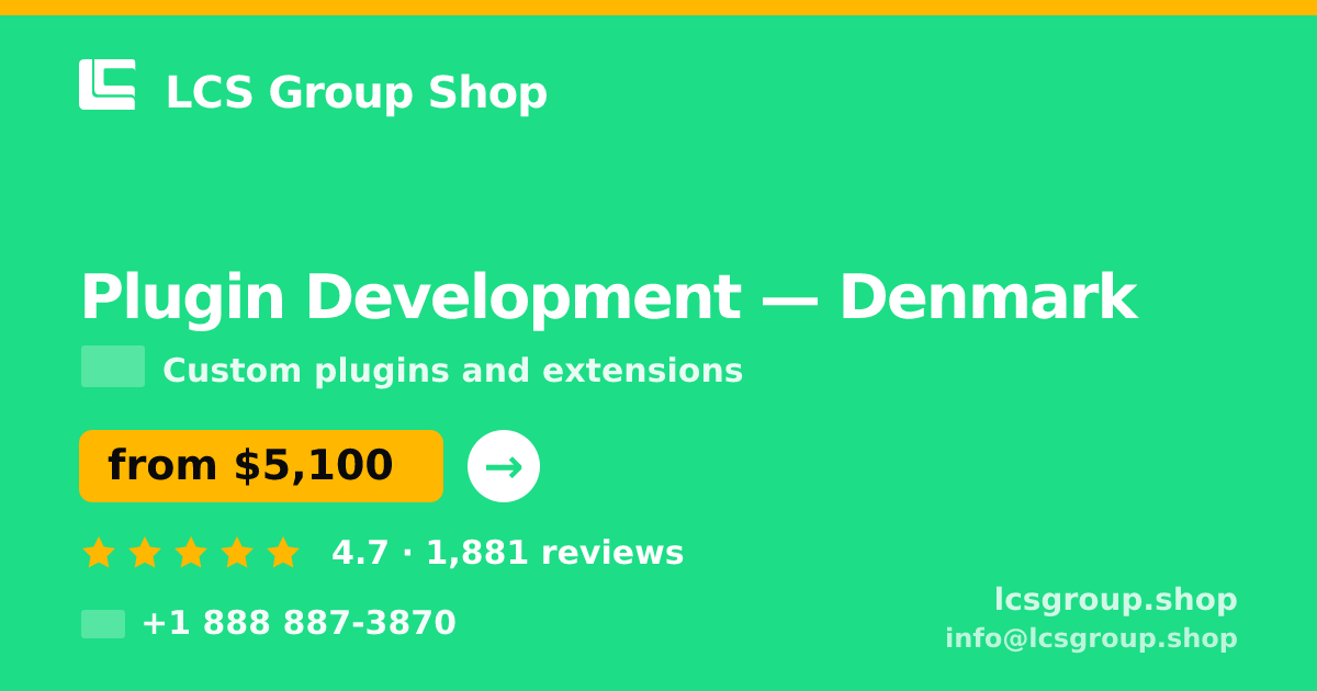 Plugin Development in Denmark — from $5,100, rated 4.7/5 by 1881 clients. LCS Group Shop.