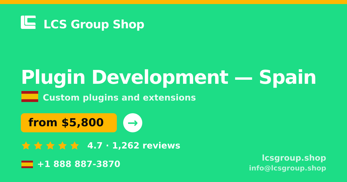 Plugin Development in Spain — from $5,800, rated 4.7/5 by 1262 clients. LCS Group Shop.