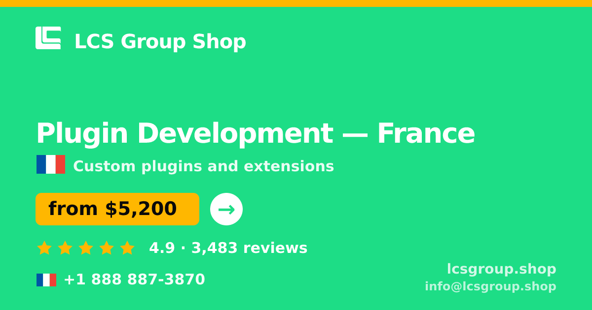 Plugin Development in France — from $5,200, rated 4.9/5 by 3483 clients. LCS Group Shop.