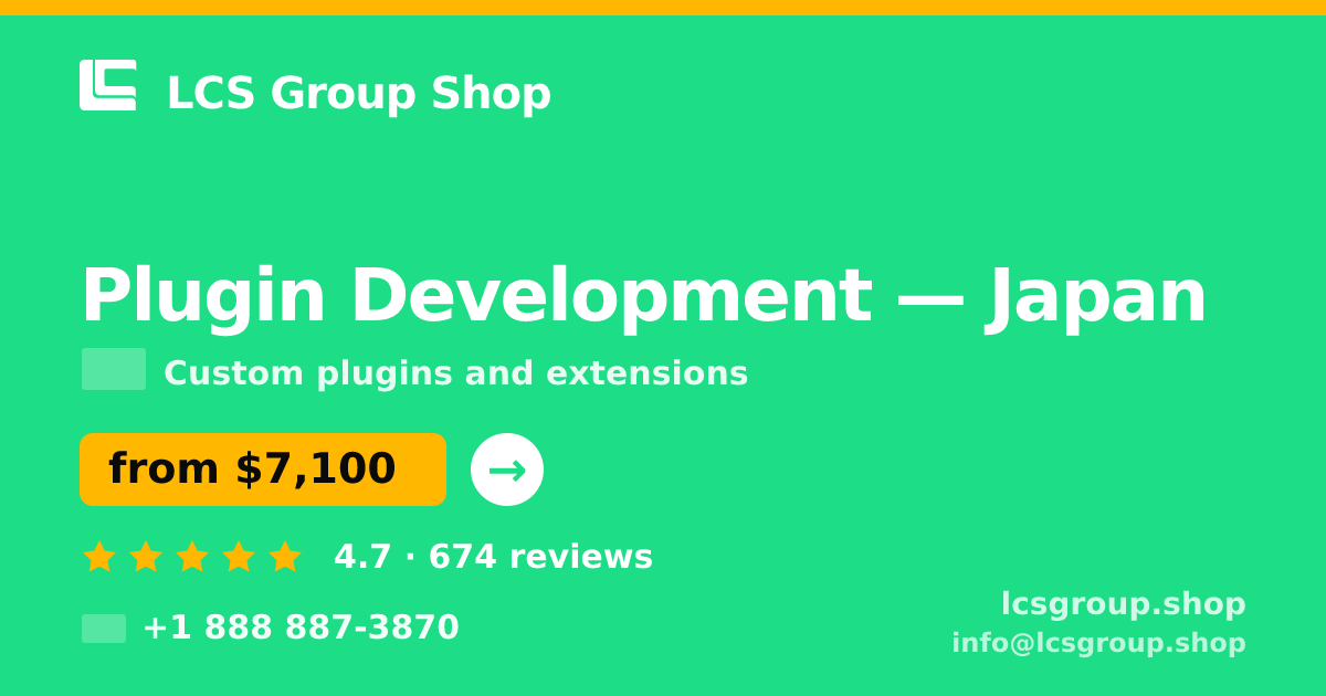 Plugin Development in Japan — from $7,100, rated 4.7/5 by 674 clients. LCS Group Shop.