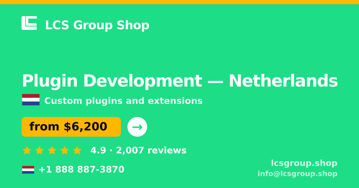 Plugin Development in Netherlands — from $6,200, rated 4.9/5 by 2007 clients. LCS Group Shop.