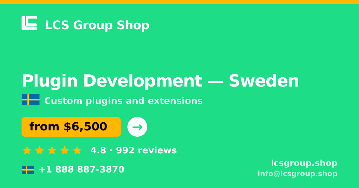 Plugin Development in Sweden — from $6,500, rated 4.8/5 by 992 clients. LCS Group Shop.