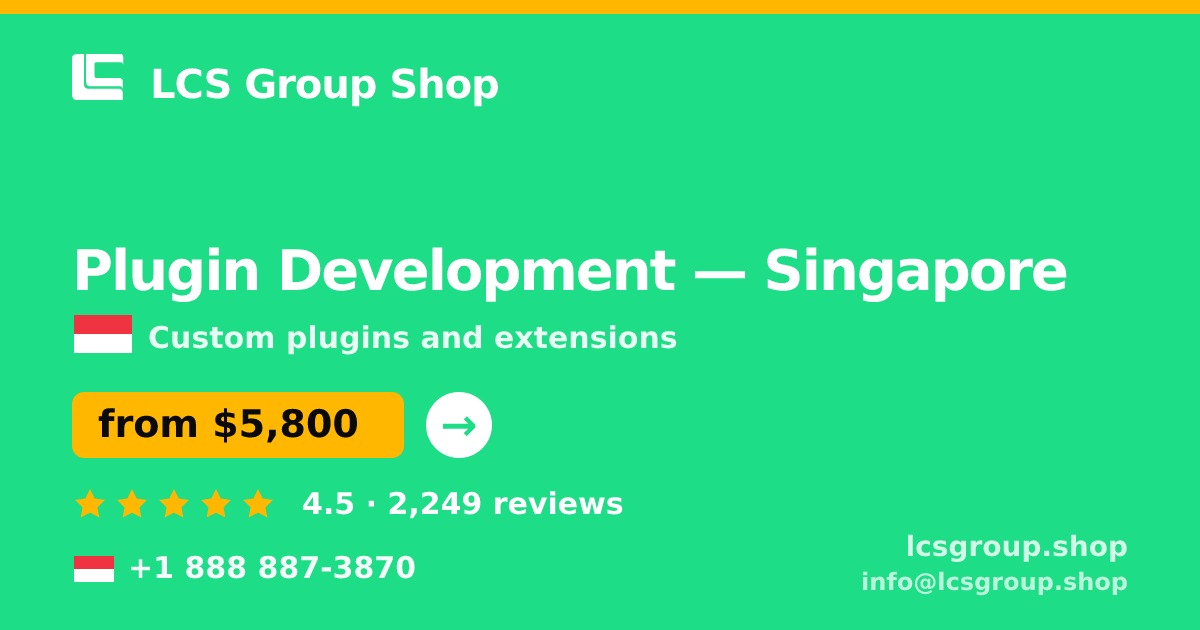 Plugin Development in Singapore — from $5,800, rated 4.5/5 by 2249 clients. LCS Group Shop.