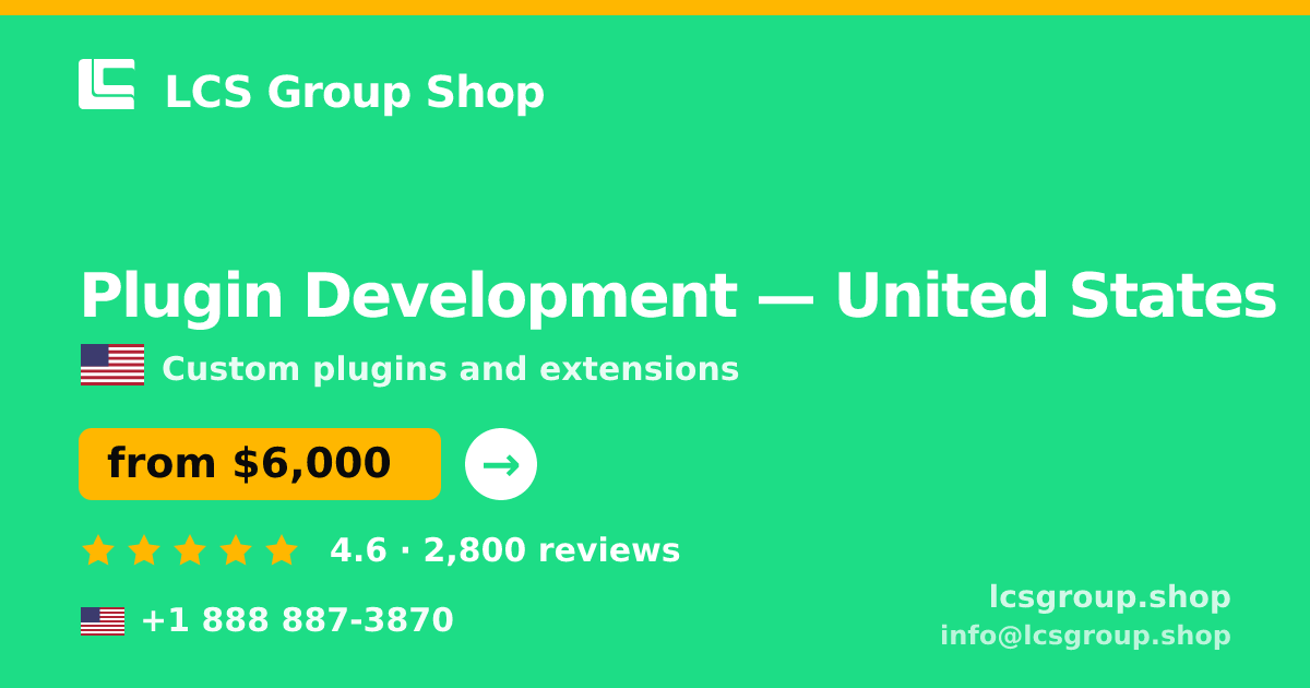 Plugin Development in United States — from $6,000, rated 4.6/5 by 2800 clients. LCS Group Shop.