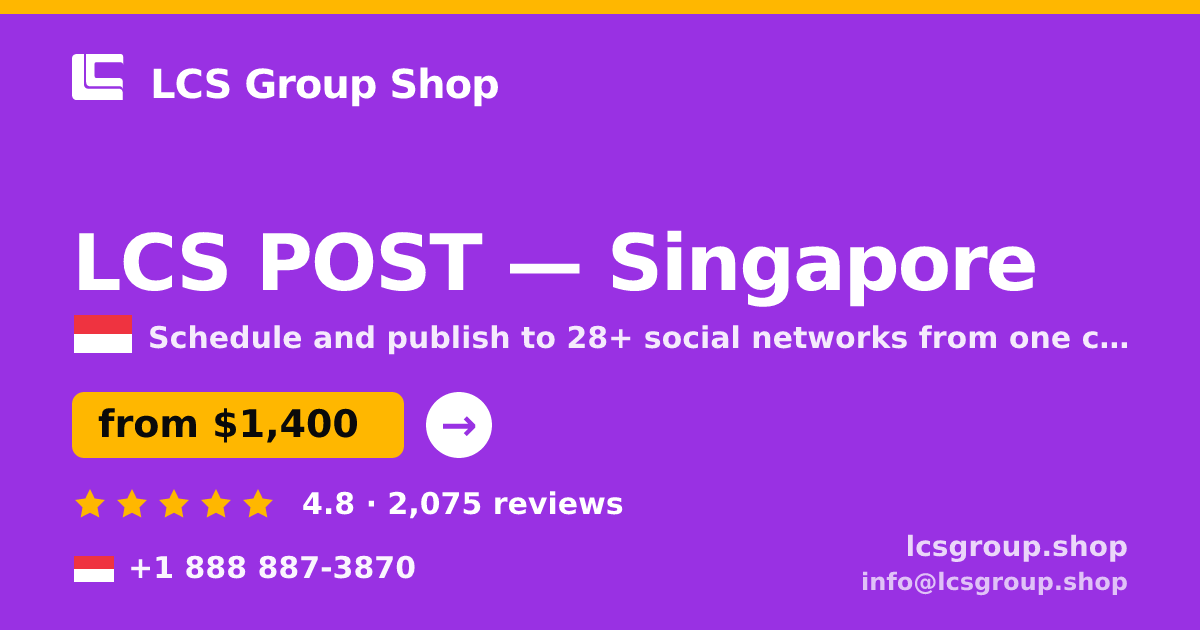 LCS POST in Singapore — from $1,400/mo, rated 4.8/5 by 2075 clients. LCS Group Shop.