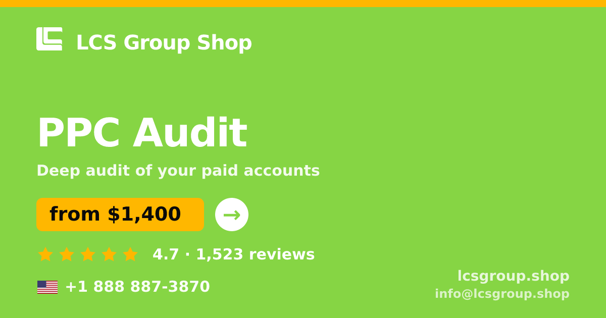 PPC Audit in the USA — from $1,400, rated 4.7/5 by 1523 clients. LCS Group Shop.