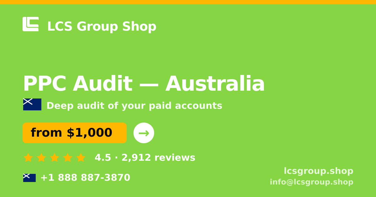 PPC Audit in Australia — from $1,000, rated 4.5/5 by 2912 clients. LCS Group Shop.