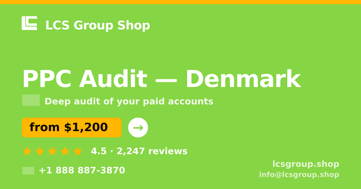 PPC Audit in Denmark — from $1,200, rated 4.5/5 by 2247 clients. LCS Group Shop.
