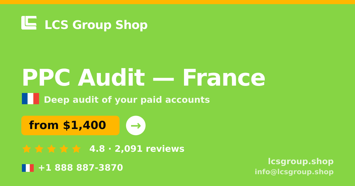 PPC Audit in France — from $1,400, rated 4.8/5 by 2091 clients. LCS Group Shop.