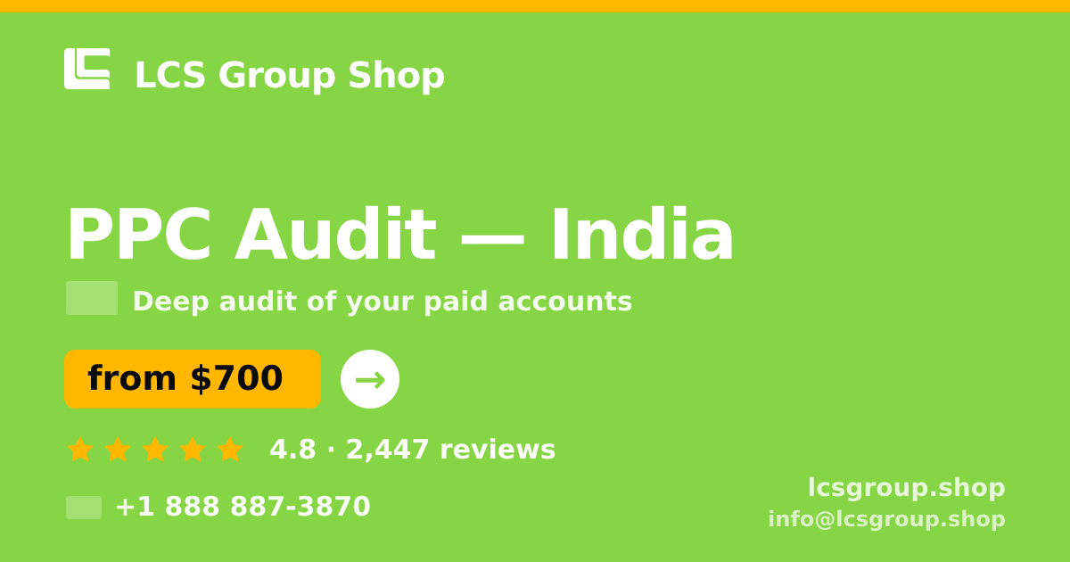 PPC Audit in India — from $700, rated 4.8/5 by 2447 clients. LCS Group Shop.
