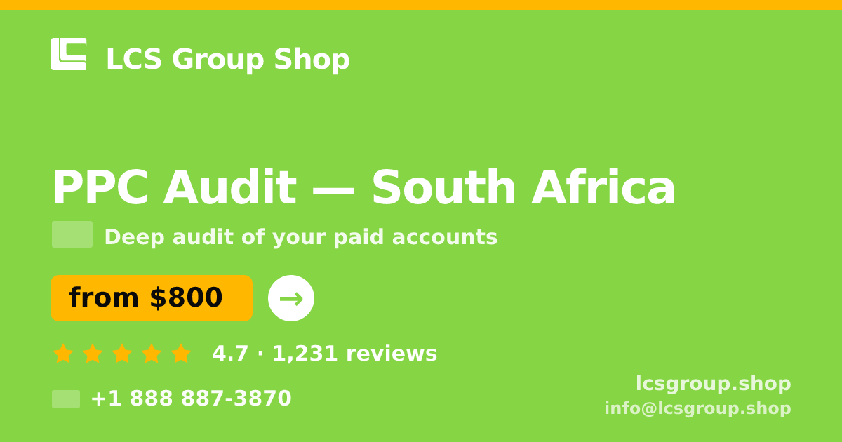 PPC Audit in South Africa — from $800, rated 4.7/5 by 1231 clients. LCS Group Shop.