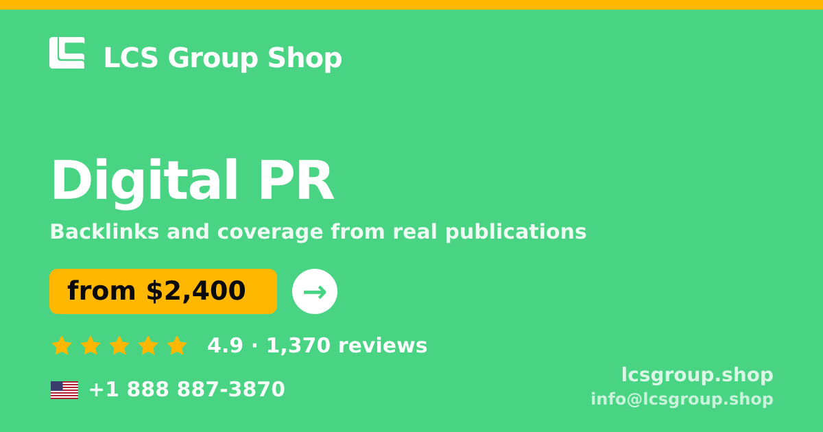 Digital PR in the USA — from $2,400/mo, rated 4.9/5 by 1370 clients. LCS Group Shop.