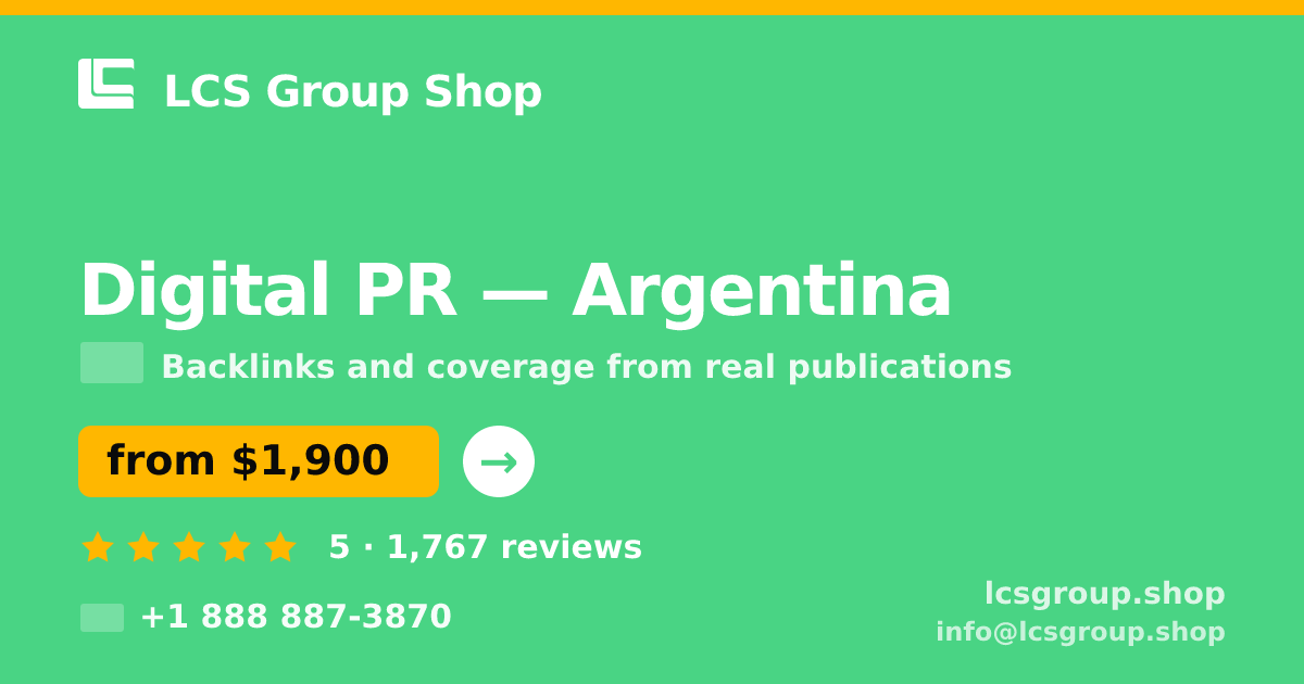 Digital PR in Argentina — from $1,900/mo, rated 5/5 by 1767 clients. LCS Group Shop.