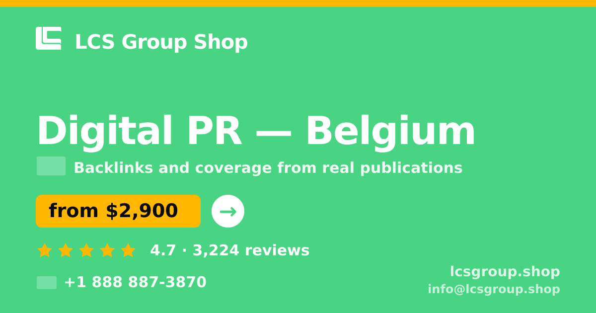 Digital PR in Belgium — from $2,900/mo, rated 4.7/5 by 3224 clients. LCS Group Shop.