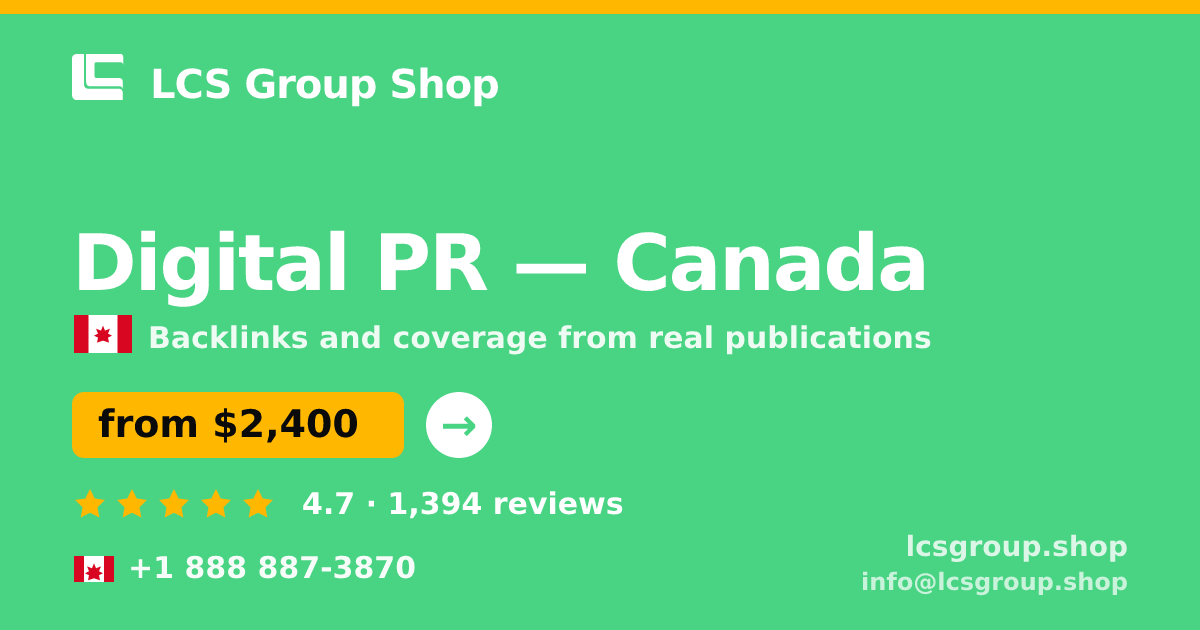 Digital PR in Canada — from $2,400/mo, rated 4.7/5 by 1394 clients. LCS Group Shop.