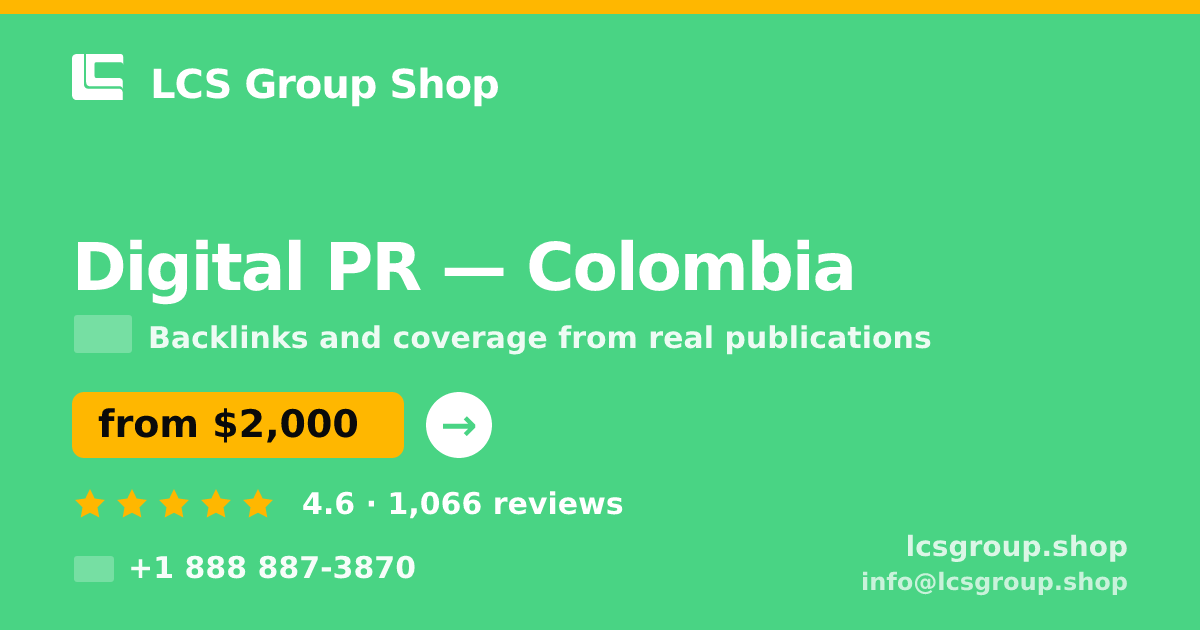 Digital PR in Colombia — from $2,000/mo, rated 4.6/5 by 1066 clients. LCS Group Shop.