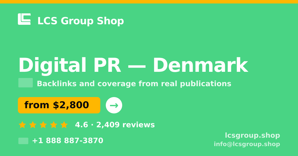Digital PR in Denmark — from $2,800/mo, rated 4.6/5 by 2409 clients. LCS Group Shop.
