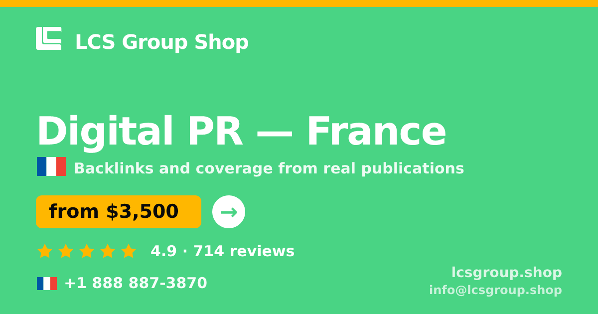Digital PR in France — from $3,500/mo, rated 4.9/5 by 714 clients. LCS Group Shop.