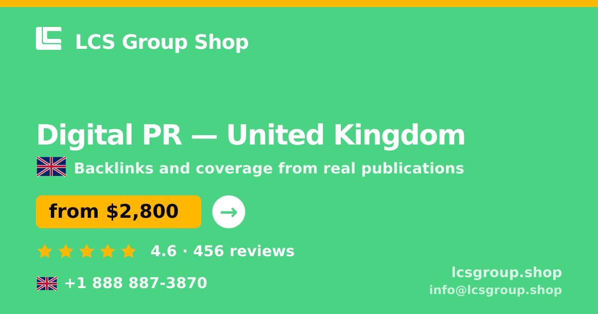 Digital PR in United Kingdom — from $2,800/mo, rated 4.6/5 by 456 clients. LCS Group Shop.