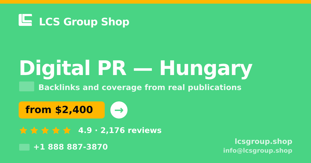 Digital PR in Hungary — from $2,400/mo, rated 4.9/5 by 2176 clients. LCS Group Shop.