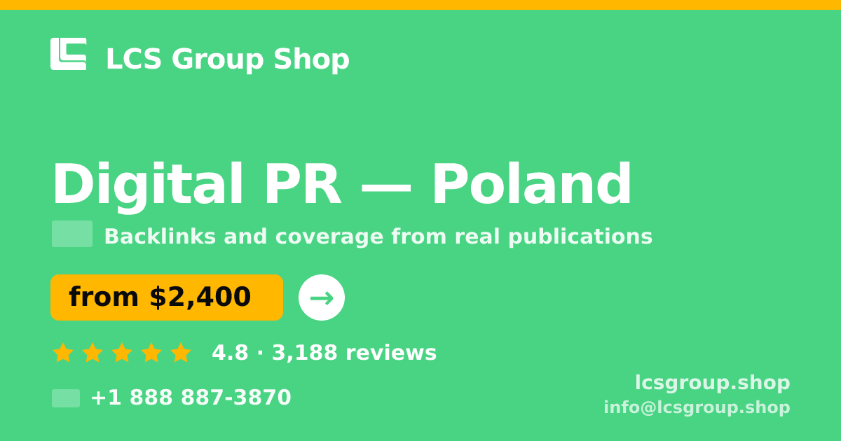 Digital PR in Poland — from $2,400/mo, rated 4.8/5 by 3188 clients. LCS Group Shop.