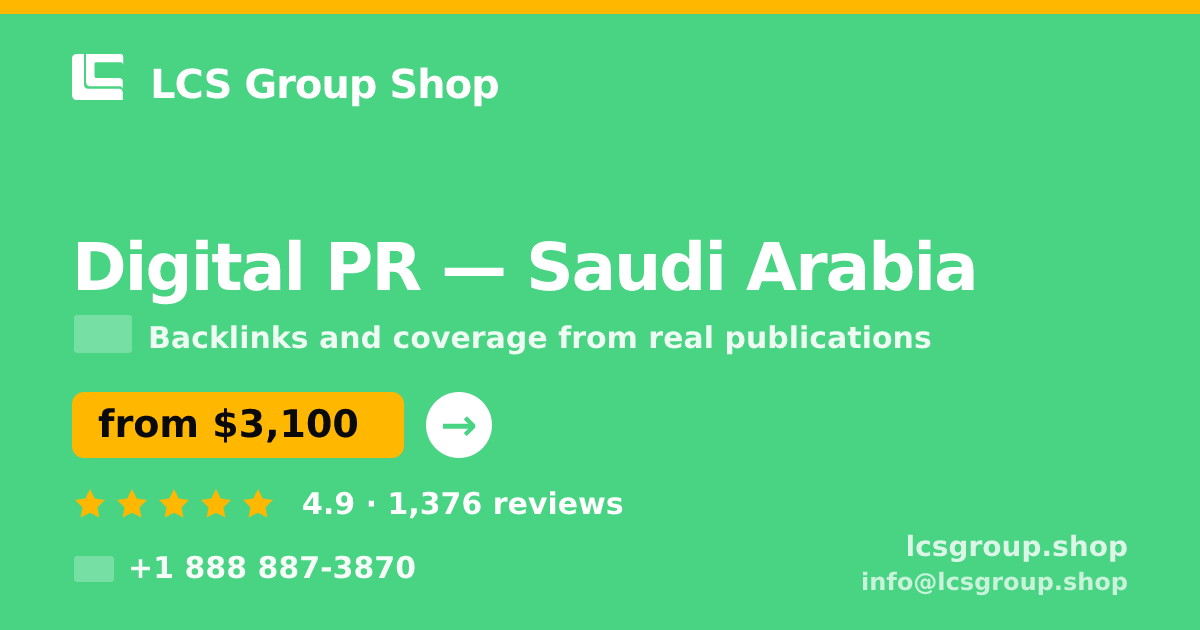 Digital PR in Saudi Arabia — from $3,100/mo, rated 4.9/5 by 1376 clients. LCS Group Shop.