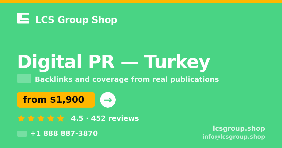 Digital PR in Turkey — from $1,900/mo, rated 4.5/5 by 452 clients. LCS Group Shop.