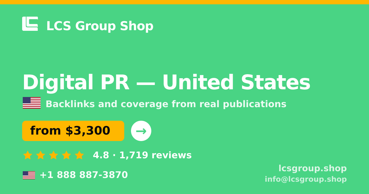 Digital PR in United States — from $3,300/mo, rated 4.8/5 by 1719 clients. LCS Group Shop.