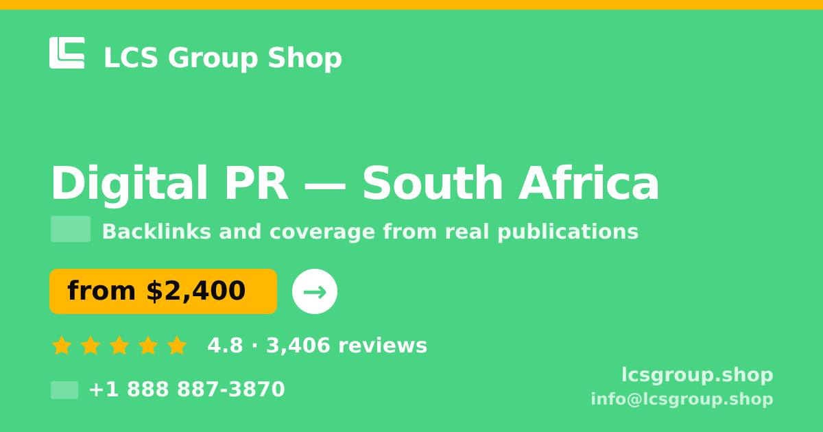 Digital PR in South Africa — from $2,400/mo, rated 4.8/5 by 3406 clients. LCS Group Shop.