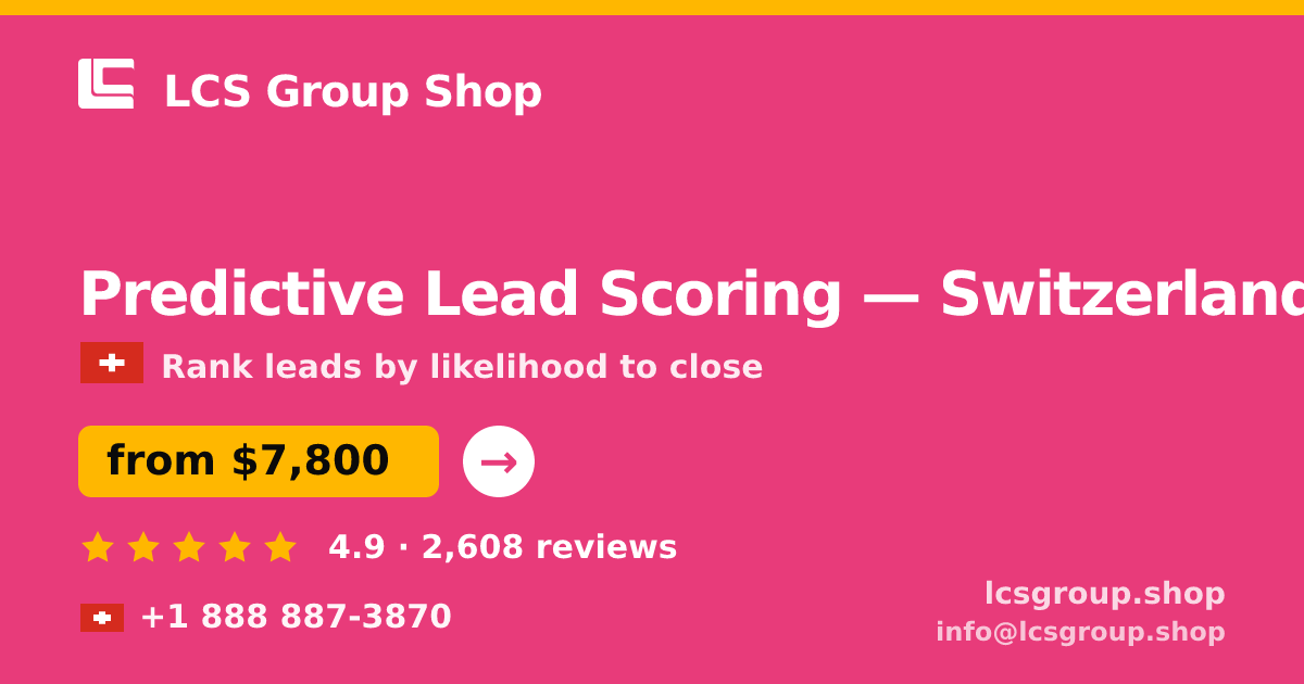 Predictive Lead Scoring in Geneva — from $7,300, rated 5/5 by 1637 clients. LCS Group Shop.