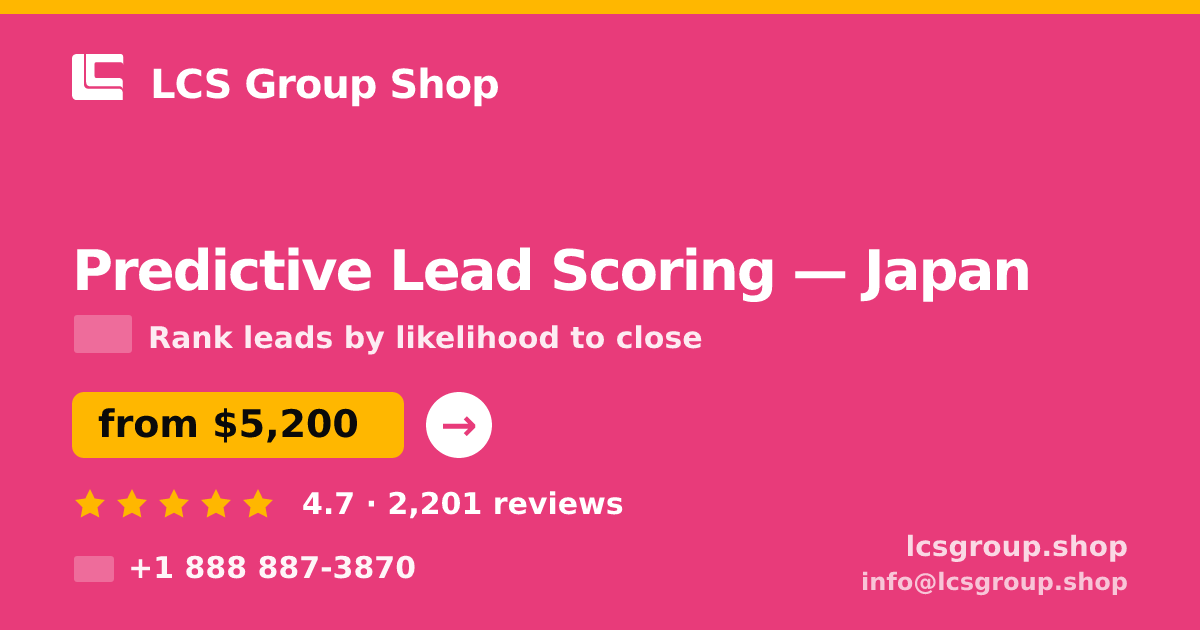 Predictive Lead Scoring in Japan — from $5,200, rated 4.7/5 by 2201 clients. LCS Group Shop.