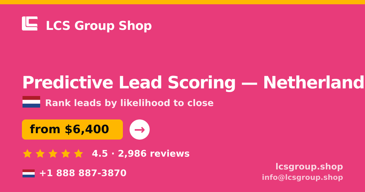 Predictive Lead Scoring in Netherlands — from $6,400, rated 4.5/5 by 2986 clients. LCS Group Shop.