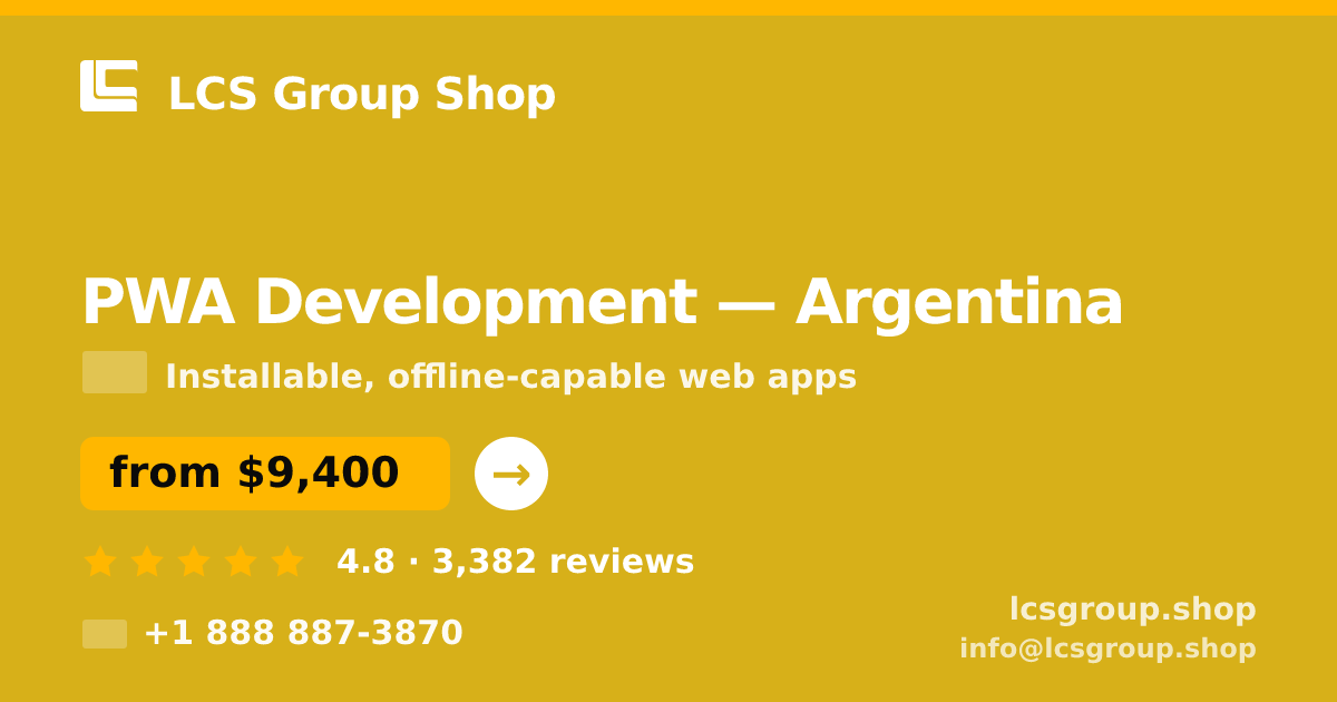 PWA Development in Argentina — from $9,400, rated 4.8/5 by 3382 clients. LCS Group Shop.