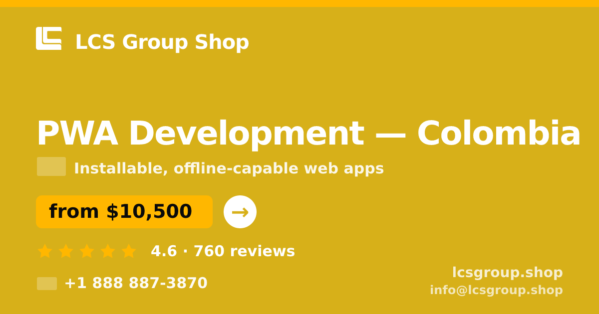 PWA Development in Colombia — from $10,500, rated 4.6/5 by 760 clients. LCS Group Shop.