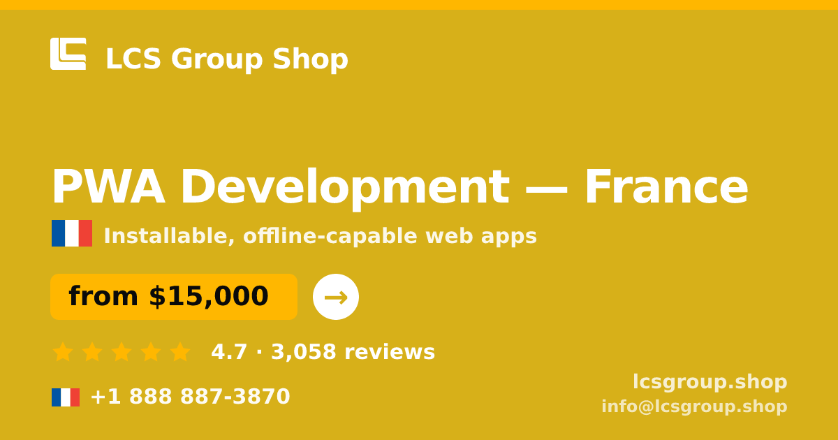 PWA Development in France — from $15,000, rated 4.7/5 by 3058 clients. LCS Group Shop.