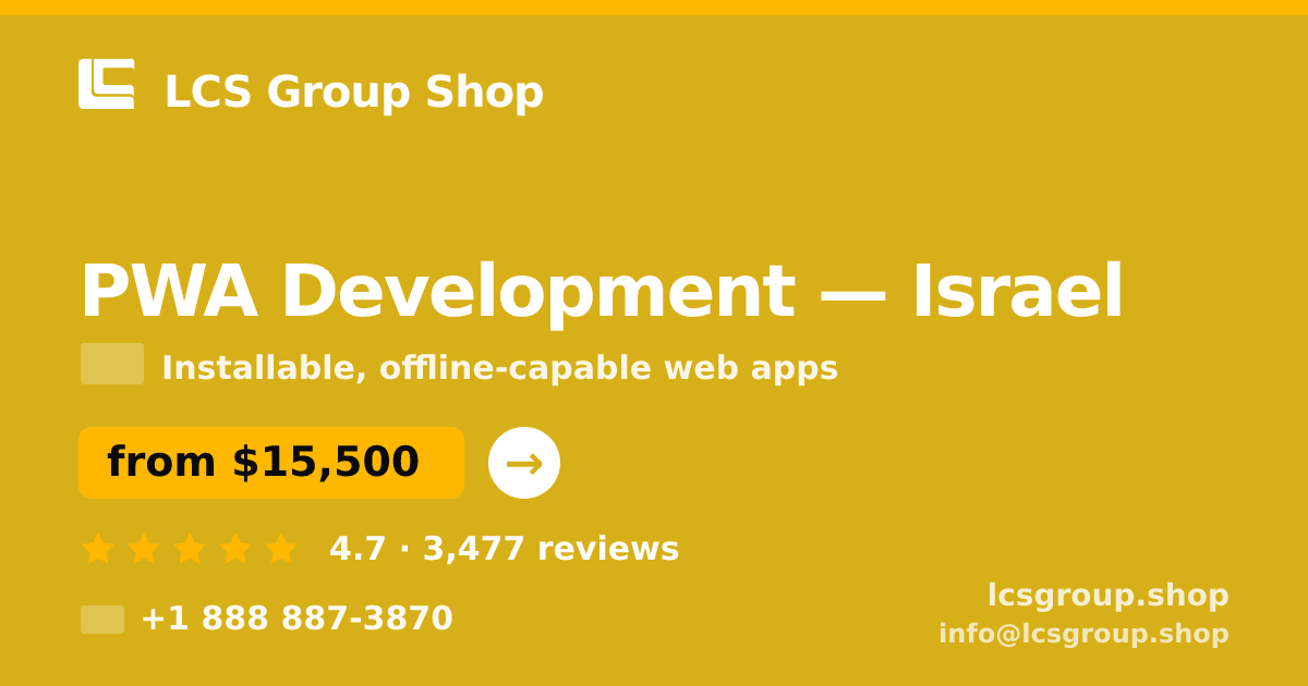 PWA Development in Israel — from $15,500, rated 4.7/5 by 3477 clients. LCS Group Shop.