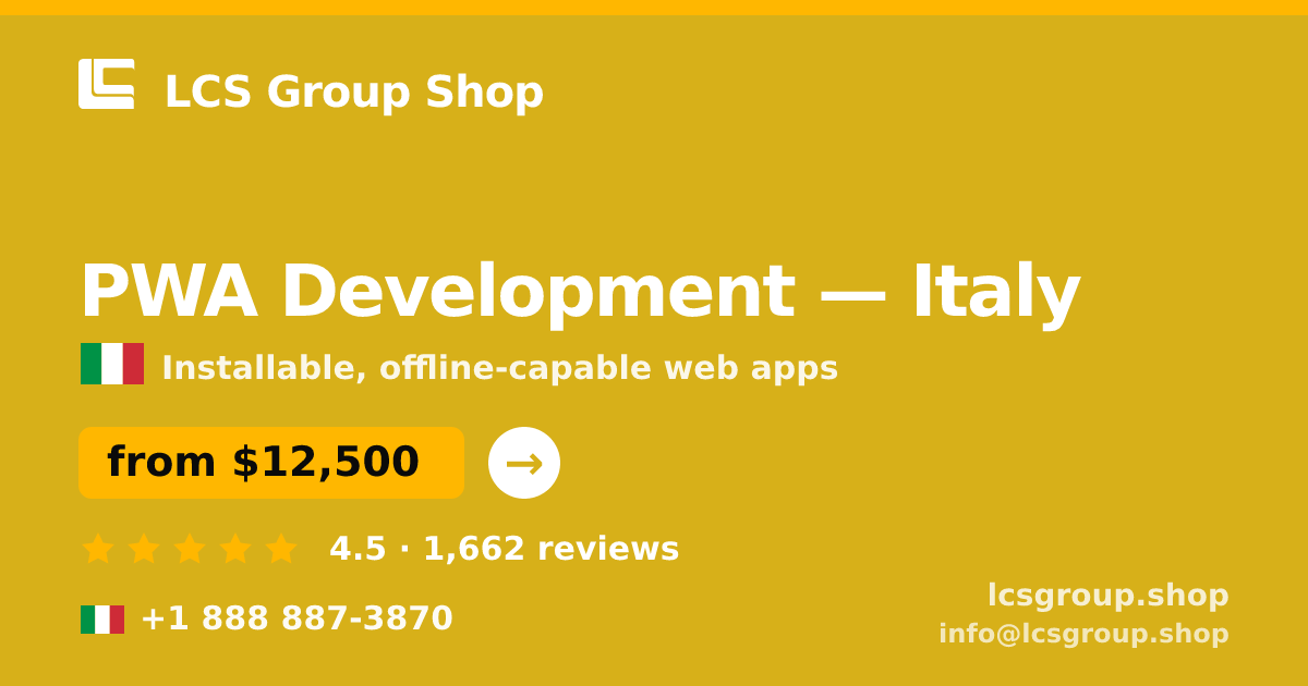 PWA Development in Italy — from $12,500, rated 4.5/5 by 1662 clients. LCS Group Shop.