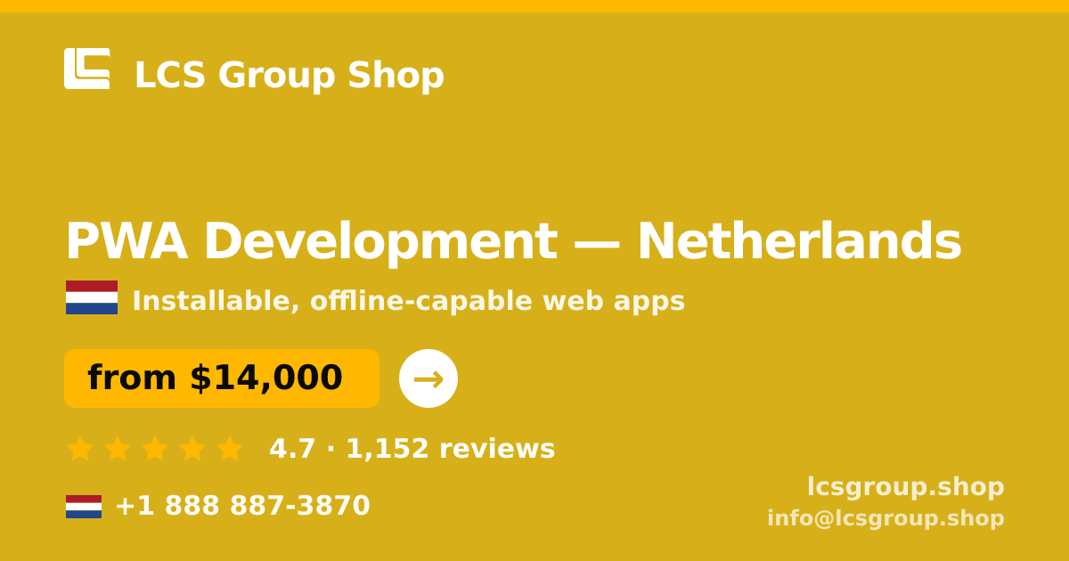 PWA Development in Netherlands — from $14,000, rated 4.7/5 by 1152 clients. LCS Group Shop.