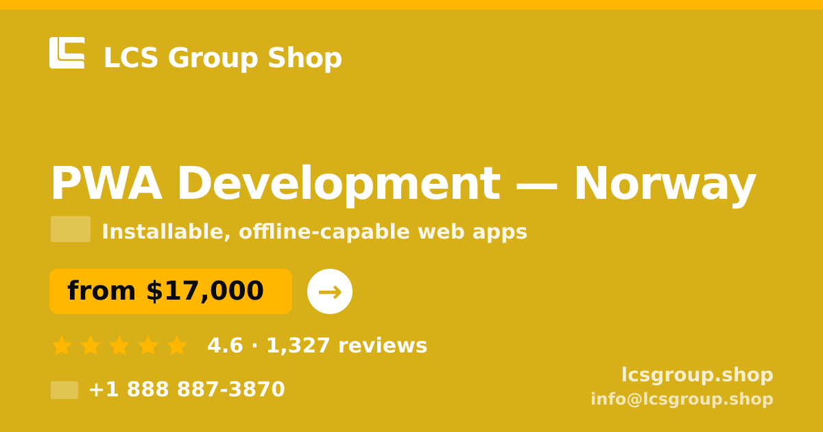 PWA Development in Norway — from $17,000, rated 4.6/5 by 1327 clients. LCS Group Shop.