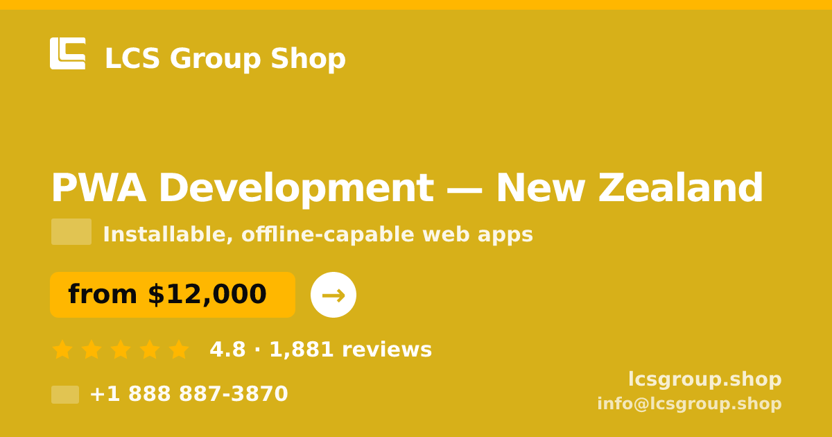 PWA Development in New Zealand — from $12,000, rated 4.8/5 by 1881 clients. LCS Group Shop.