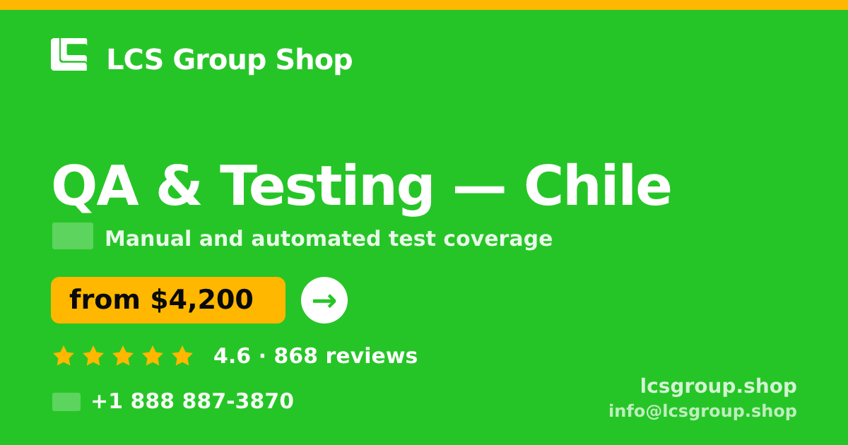 QA & Testing in Chile — from $4,200, rated 4.6/5 by 868 clients. LCS Group Shop.