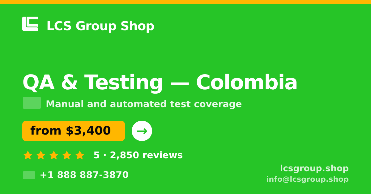 QA & Testing in Colombia — from $3,400, rated 5/5 by 2850 clients. LCS Group Shop.