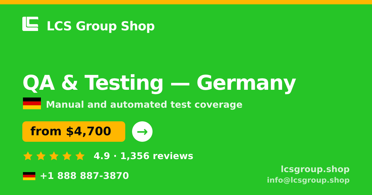 QA & Testing in Germany — from $4,700, rated 4.9/5 by 1356 clients. LCS Group Shop.