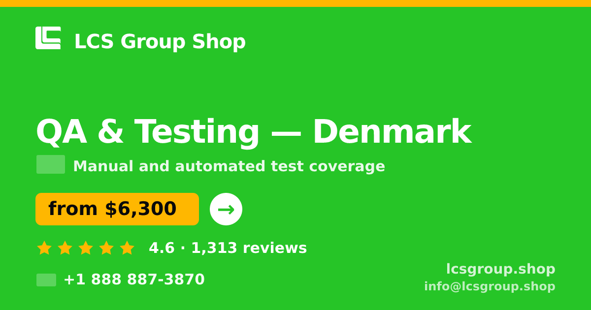 QA & Testing in Denmark — from $6,300, rated 4.6/5 by 1313 clients. LCS Group Shop.