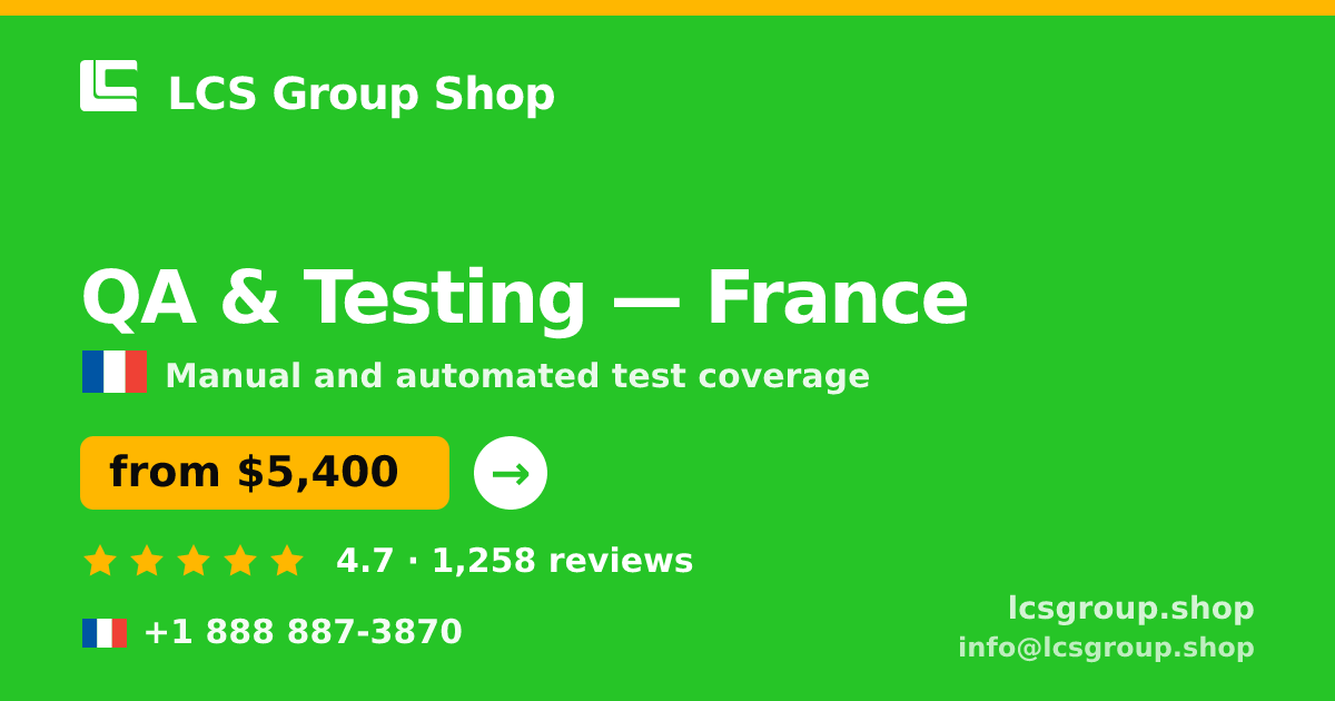 QA & Testing in France — from $5,400, rated 4.7/5 by 1258 clients. LCS Group Shop.